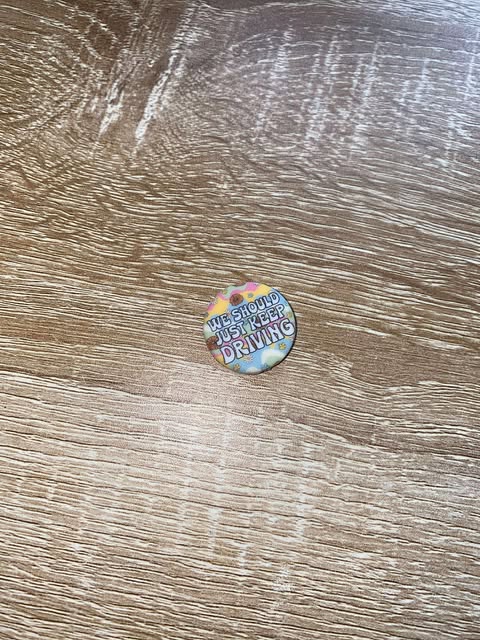 WE SHOULD KEEP DRIVING