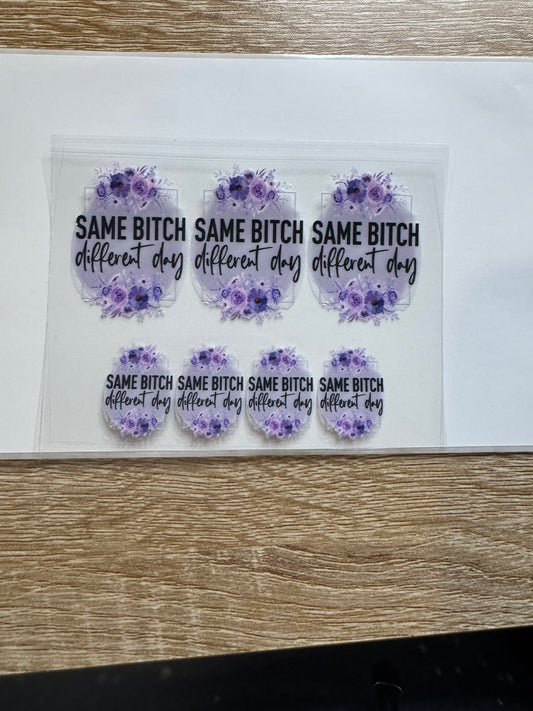 Same bitch different day Shot glass Decal