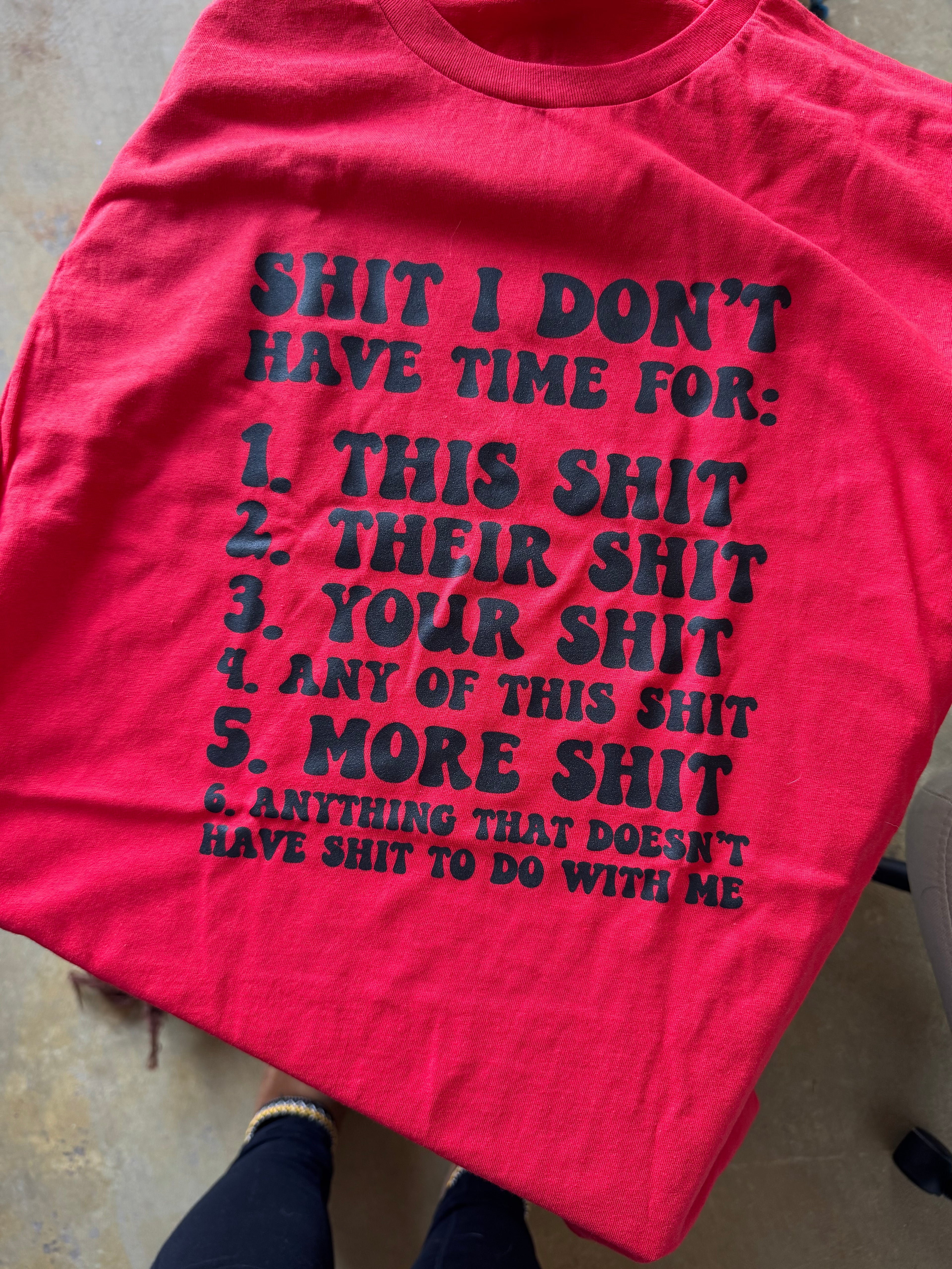 Screen Print- Shit I don’t have time
