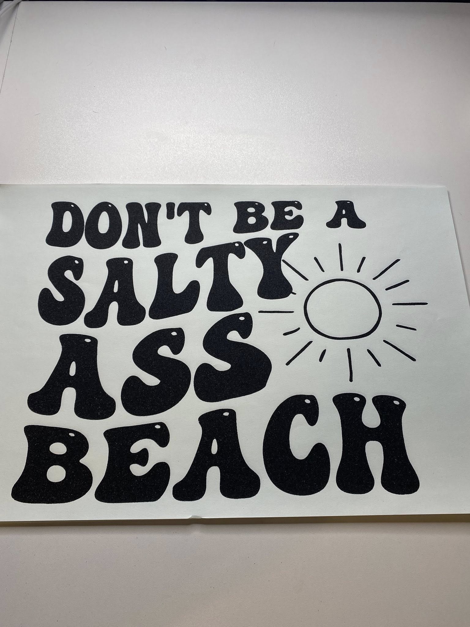 Screen Print- Don't be a salty a beach