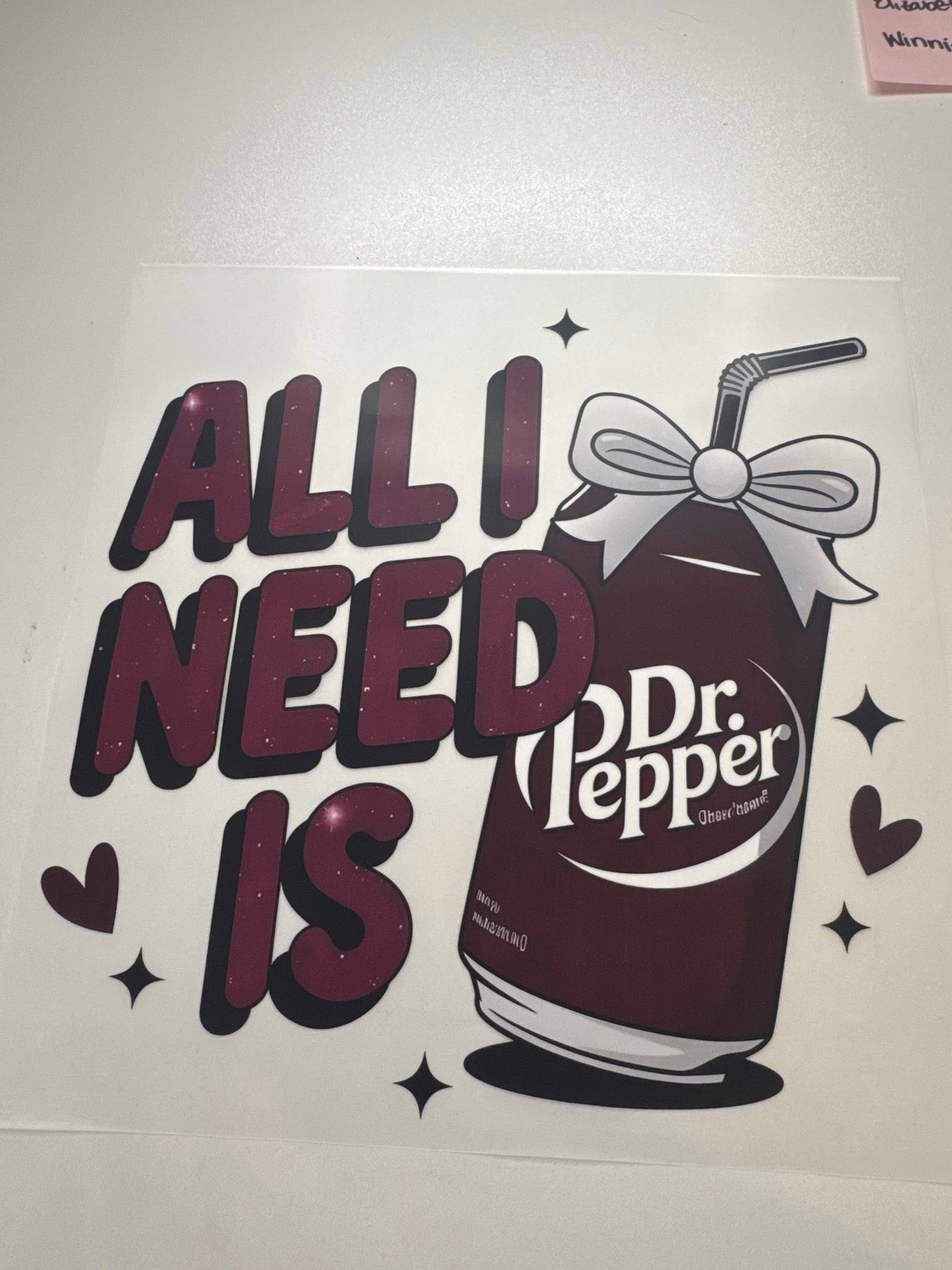 DTF-All i need is Dr. Pepper