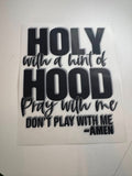 DTF-Holy with a hint of hood