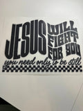 DTF- Jesus will fight for you