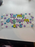 24 In my Dog mom Era