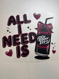 DTF-All i need is Dr. Pepper Zero