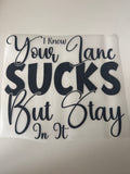 I know your lane sucks but stay in it DTF