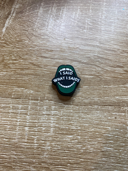 Said what I said Green