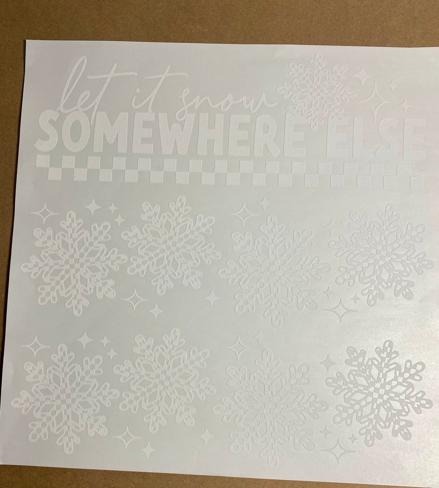 Single Color Adult Transfer- Let it snow somewhere else w/sleeves