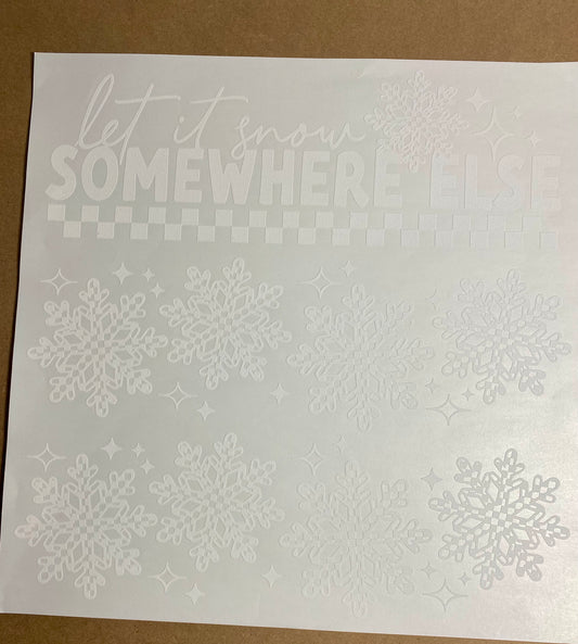 Single Color Adult Transfer- Let it snow somewhere else w/sleeves