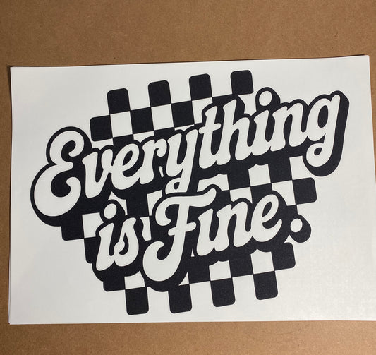 Single Color Adult Transfer- Everything is fine