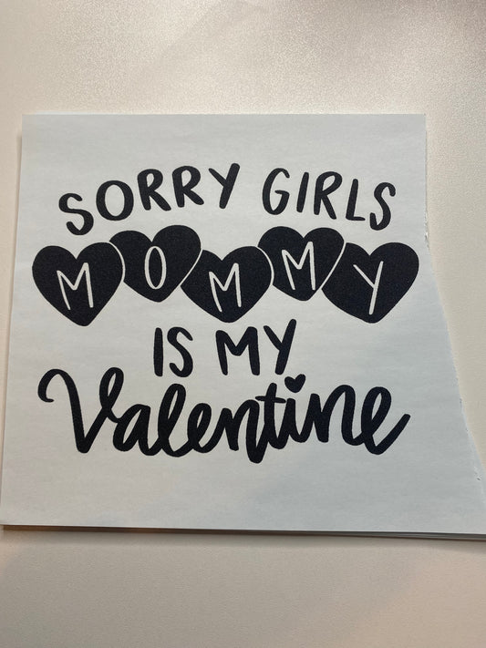 Kid Sorry girls Mommy is my Valentine