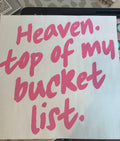SCREEN PRINT - TOP OF MY BUCKET LIST