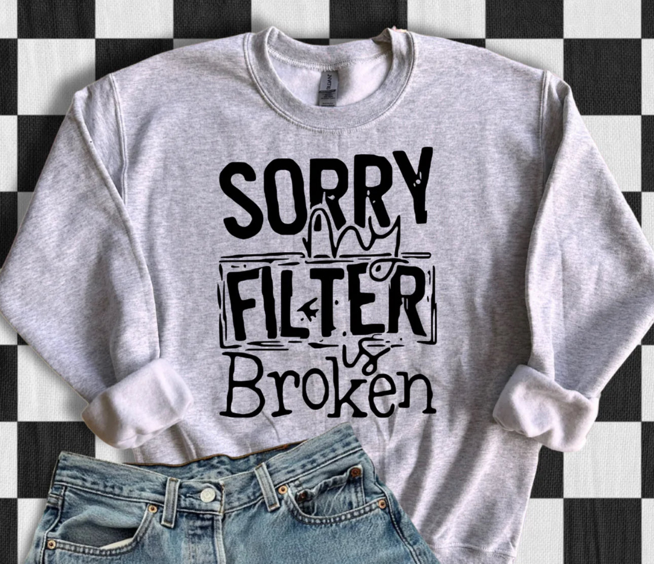 Sorry my filter is broken Screen Print