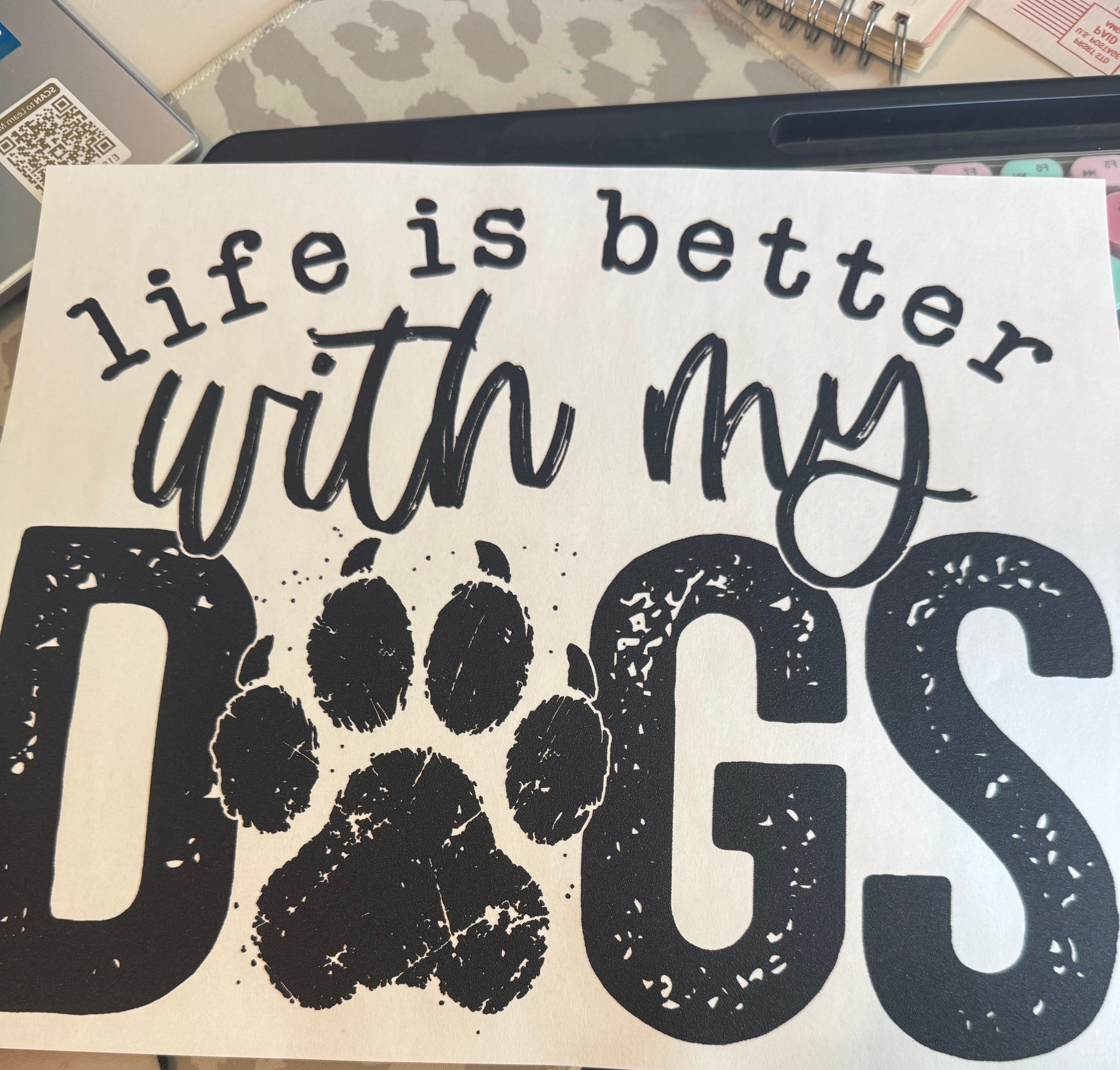 SCREEN PRINT - LIFE IS BETTER WITH MY DOGS