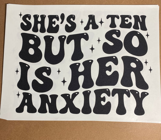 Single Color Adult Transfer- She’s a Ten but so is her anxiety