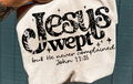Screen Print--Jesus Wept