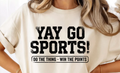 SCREEN PRINT - YAY GO SPORTS (WHITE NOT BLACK)